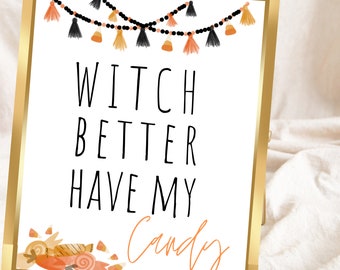 Funny Halloween Printable Sign, Witch Better Have My Candy, Halloween Decor, Halloween Candy Sign, Witch Printable, Halloween Party Sign