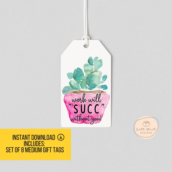 Work Will Succ Without You Succulent Gift Tag, Going Away Present, Coworker Farewell Gift, Printable Gift Tag, Succulent Gift, Parting Gift