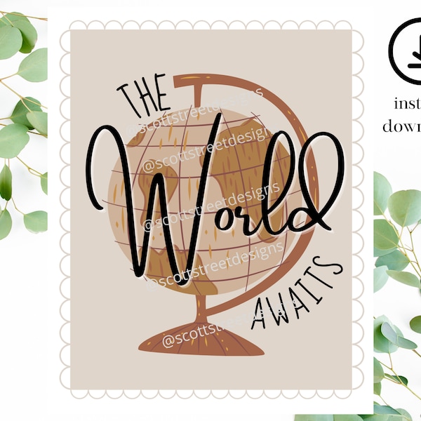 The World Awaits Printable Sign, Globe Printable WallArt, Graduation Party, Adventure Baby Shower, Going Away Party, Travel Gift, 8x10 print