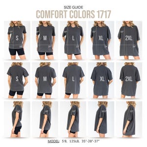 May include: Size guide for Comfort Colors 1717 t-shirts. The image shows multiple views of the t-shirts in sizes S, M, L, XL, and 2XL. Measurements are provided in inches for each size, including chest, length, and sleeve length. The model is 5'8, 125LB, with measurements of 35"-28"-37".