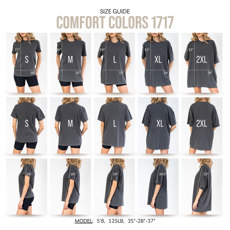 May include: Size guide for Comfort Colors 1717 t-shirts. The image shows multiple views of the t-shirts in sizes S, M, L, XL, and 2XL. Measurements are provided in inches for each size, including chest, length, and sleeve length. The model is 5'8, 125LB, with measurements of 35"-28"-37".