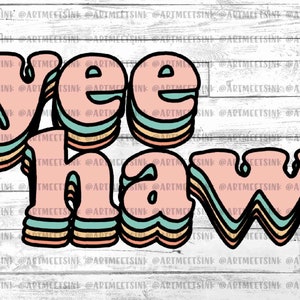 Yee Haw - SOFORT DOWNLOAD - PNG Druckbar - Handbeschriftete Sublimation/Druckbereites Design