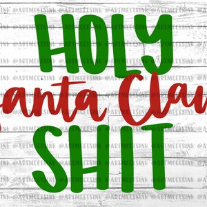 Holy Santa Claus Ish - INSTANT DOWNLOAD - PNG Printable - Hand Lettered Sublimation Design