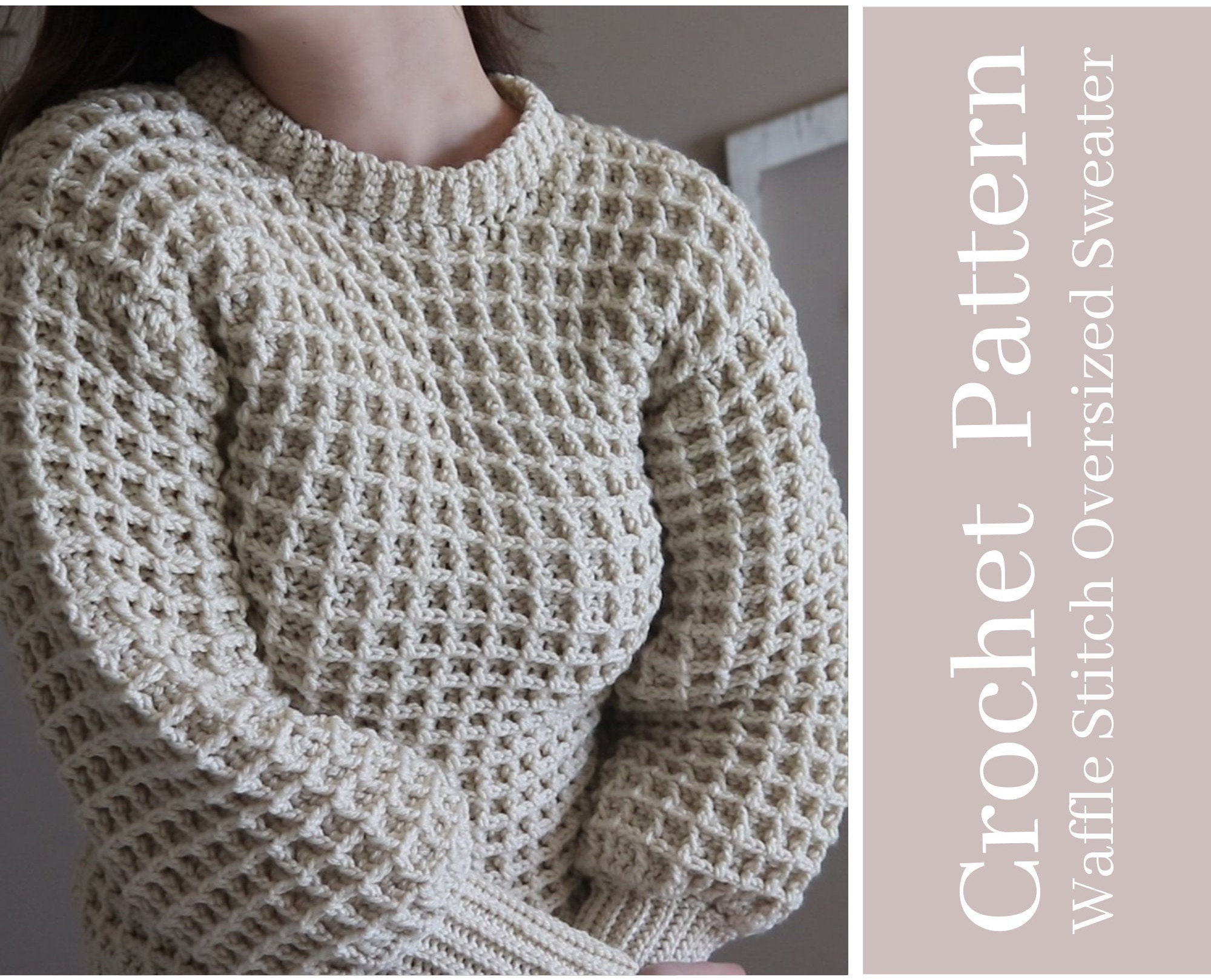 Crochet Pattern // Waffle Stitch Oversized Sweater