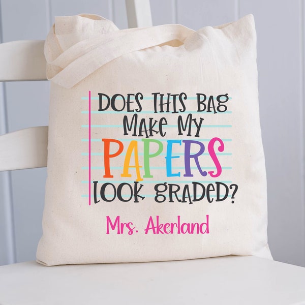 Does this bag make my papers look graded? Teacher Personalized Tote Bag - Back to School Gift 15 x 16 inch Canvas Tote - Teacher Gift