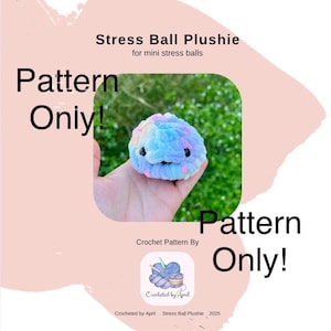PATTERN: Crochet Pattern Only - Stress Ball Plushie - PDF in English only - US Crochet Terms - Mini Stress Ball - No sew - Handmade - Fun