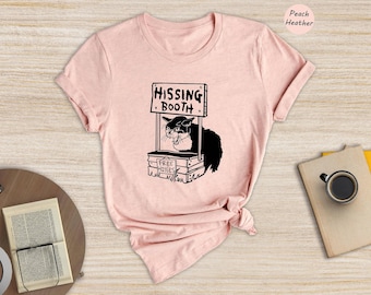 Funny Hissing Booth Cat Shirt - Sarcastic Kitty Tee