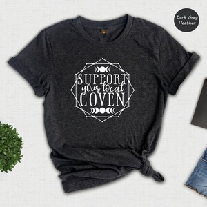 Support Your Local Coven T-Shirt: Feminist Witch Rights, Halloween Tee image 4