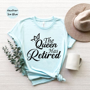 The Queen Has Retired Shirt, Officially Retired Shirt, The Legend Has Retired Shirt, Retirement Party Tee Bild 4