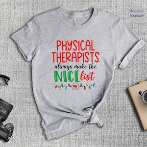 Physical Therapists Nice List Shirt, Funny Christmas PT Tee, Holiday Gift for Therapist