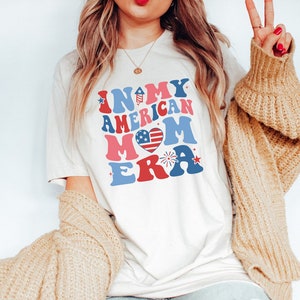 In My American Mom Era Shirt, Fourth Of July Shirt, Independence Day Shirt, July 4th Shirt, USA Shirt, Patriotic Shirt, Red White Blue Shirt