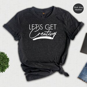 T-shirt « Laissons libre cours à notre créativité », cadeau pour professeur d'art, t-shirt pour amoureux des artistes, t-shirt pour les passionnés de peinture et de loisirs créatifs, cadeau pour les âmes créatives