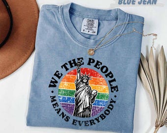 Comfort Colors® We The People Means Everybody LGBT Pride T-Shirt Statue of Liberty Rainbow Tee