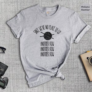 Funny Knitting T-Shirt: "Since We've No Place To Go" Knitters Gift image 3