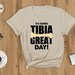 It's Going Tibia Great Day Shirt, Ortho Nurse Shirts, Orthopedics ...