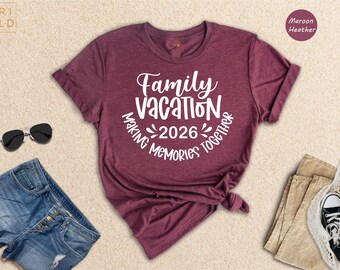 Family Vacation 2026 Making Memories Together Shirt, Family