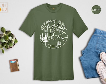 I Haven't Been Everywhere Shirt, Adventure Bucket List Tee, Mountain Hiking T-Shirt, Travel Lover Gift