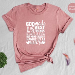 Friends Sisters T-Shirt - God Made Us Friends Tee - Sister Matching Shirt image 2