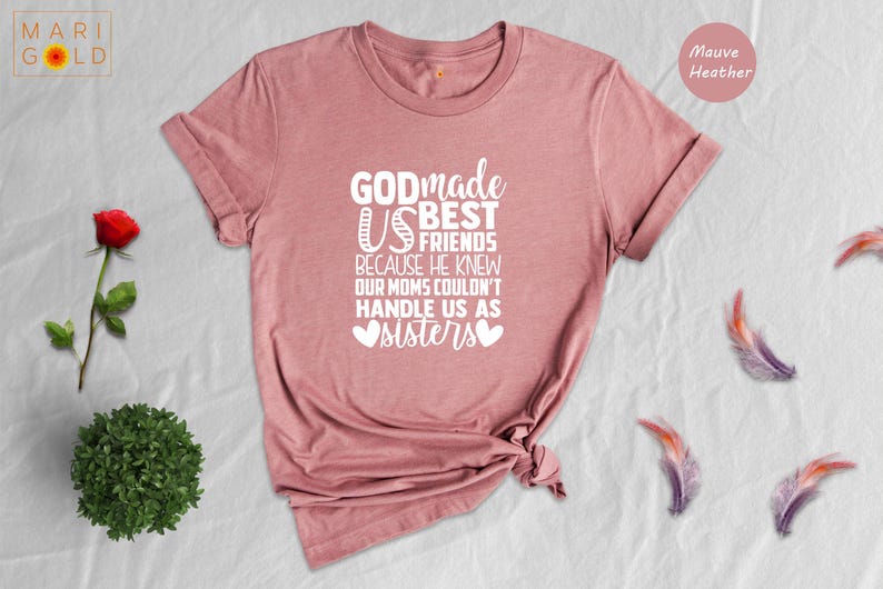 Friends Sisters T-Shirt - God Made Us Friends Tee - Sister Matching Shirt image 2