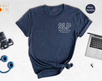 SLP Shirt: Speech Language Pathologist Gift