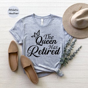 The Queen Has Retired Shirt, Officially Retired Shirt, The Legend Has Retired Shirt, Retirement Party Tee Bild 6