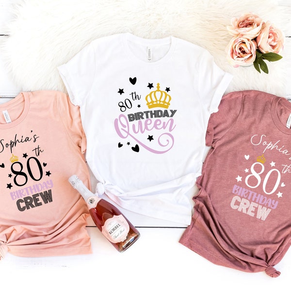 Custom Birthday Queen And Crew Shirt, Personalized 80th Birthday Queen T-Shirt, Birthday Queen Your Name On Shirt, Birthday Crew T-Shirt