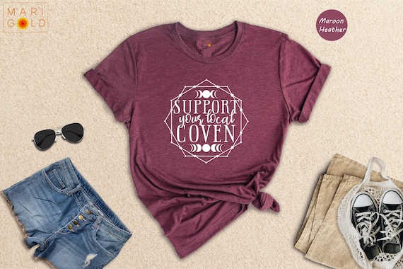 Support Your Local Coven T-Shirt: Feminist Witch Rights, Halloween Tee