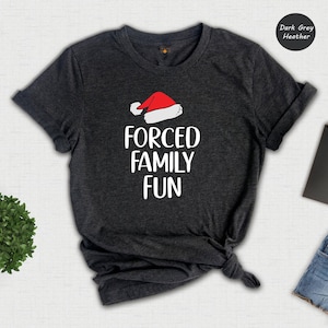 Sarcastic Christmas Family Tee: 'Forced Family Fun' Santa Hat Shirt image 1