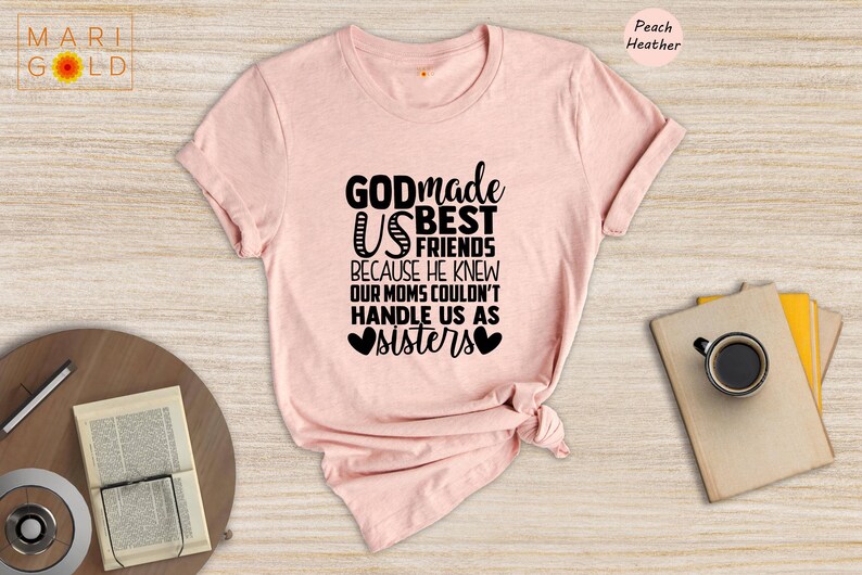 Friends Sisters T-Shirt - God Made Us Friends Tee - Sister Matching Shirt image 5