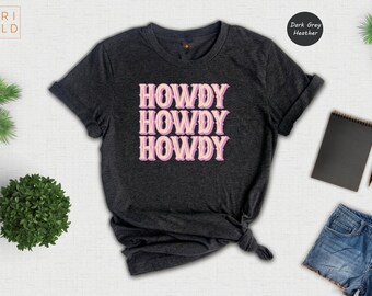 Howdy Graphic Tee: Western Cowgirl Shirt, Nashville Style