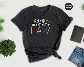Adoption Shirt, Adoption Mama Shirt, Adoption Mom Shirt, Adoption Mother Shirt, Foster Mom Shirt, Adoption Day Shirt, Dog Adoption Shirt