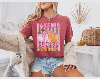 Comfort Colors® Pumpkin Patch Shirt, Take Me To The Pumpkin Patch T-Shirt, Colorful Fall Tee