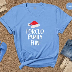 Sarcastic Christmas Family Tee: 'Forced Family Fun' Santa Hat Shirt image 6