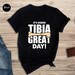 It's Going Tibia Great Day Shirt, Ortho Nurse Shirts, Orthopedics ...