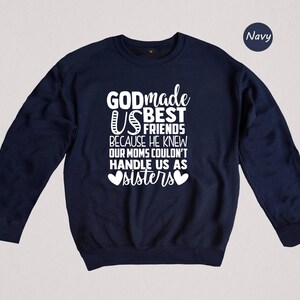 Friends Sisters T-Shirt - God Made Us Friends Tee - Sister Matching Shirt image 8