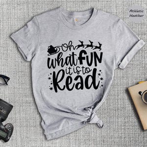 Oh What Fun It Is To Read Shirt, Funny Librarian Christmas Tee, Book Lover Holiday Gift, Teacher Christmas Shirt