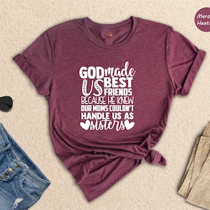 Christian Best Friend Shirts, God Made Us Best Friends Because Shirt, Bestie Gift Shirt, Best Friend Birthday Gift, Matching Bestie Shirt