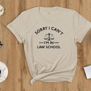 Funny Law School Shirt: Sorry I Can't, Law Student Gift image 1
