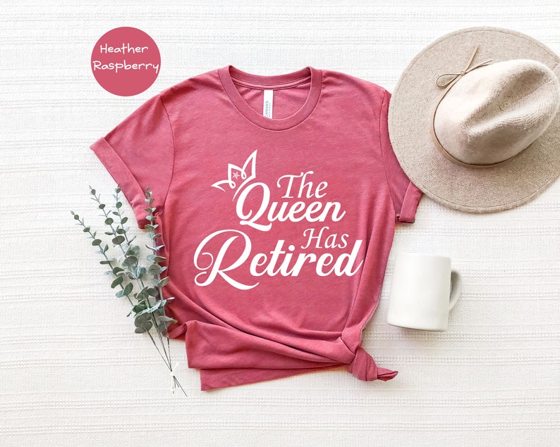 The Queen Has Retired Shirt, Officially Retired Shirt, The Legend Has Retired Shirt, Retirement Party Tee image 5