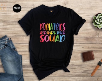 Pediatrics Squad Shirt: Nurse Life Gift