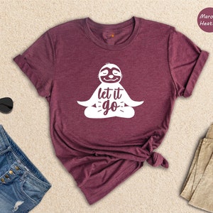 Sassy Shirts, Let It Go Shirt, Animal Lover Shirt, Procrastination Shirt, Yoga Shirt, Meditation Shirt, Sarcastic Shirt for Women