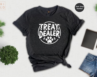 Treat Dealer Shirt, Dog Trainer Gift,  Animal Lover Sweatshirt