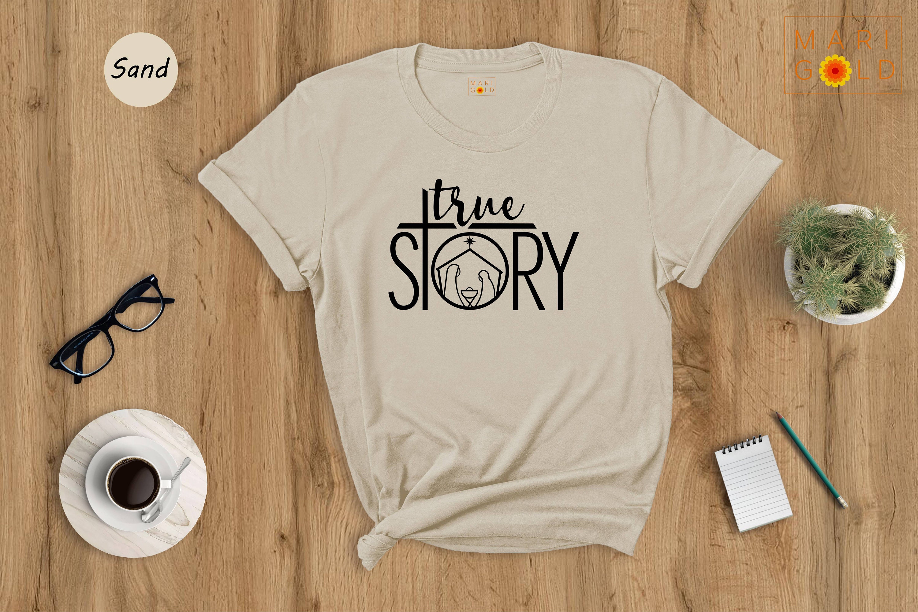 True Story Jesus T Shirt True Story Jesus T Shirt