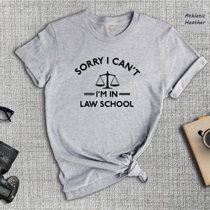 Funny Law School Shirt: Sorry I Can't, Law Student Gift image 3