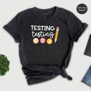 Testing Testing 123 Shirt, Test Day Teacher Tee, Funny Testing Shirt for Teachers, State Testing Shirt, Teacher Appreciation Gift