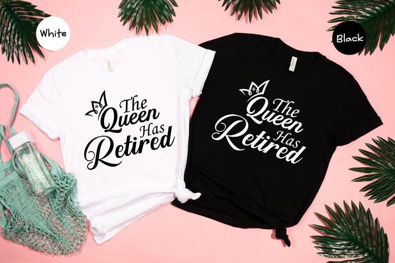 The Queen Has Retired Shirt, Officially Retired Shirt, The Legend Has Retired Shirt, Retirement Party Tee Bild 8