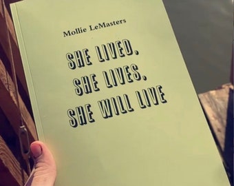 1-2 WEEK SHIPPING TIME She lived, She lives, She will live: my original collection of poetry