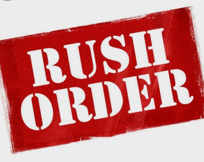 RUSH ORDER