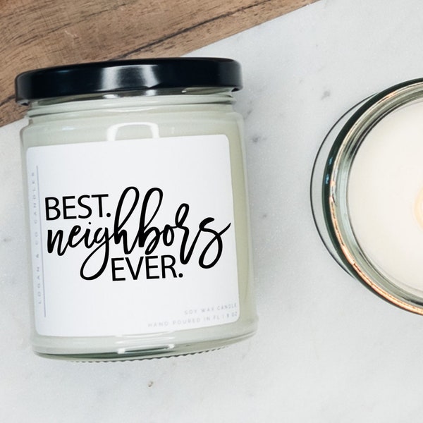 Best Neighbors Ever, Soy Candle, Gift for Neighbor, World's Best Neighbor Gift, Gift for Friend, House Warming Gift, Closing Gift