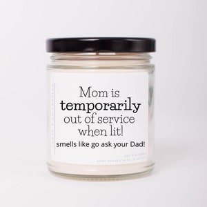 Mom is out of service, Soy Candle, New Mom Gift, Tired Mom, Birthday Gift for Mom, Christmas Gift for Mom, Mother's Day Gift, Gift for Mom